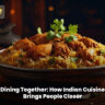Family and friends sharing Indian dishes at a dining table with warm lighting and traditional plates.